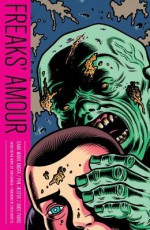 Freaks' Amour - Dana Marie Andra, Ande Parks, Gary Panter, Brendan Wright, Tom De Haven, Phil Hester