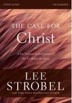 The Case for Christ Study Guide with DVD: A Six-Session Investigation of the Evidence for Jesus - Lee Strobel, Garry Poole