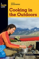 Basic Illustrated Cooking in the Outdoors - Cliff Jacobson, Lon Levin