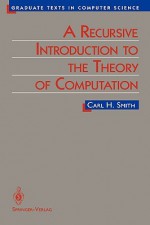 A Recursive Introduction to the Theory of Computation - Carl Smith