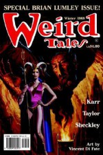 Weird Tales 295 - Darrell Schweitzer, Brian Lumley, Vincent di Fate, Larry Walker, John Peyton Cooke, Phyllis Ann Karr, Robert Sheckley, Keith Taylor, Mervyn Wall, Anne Goring, Valerie King