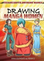 Drawing Manga Women - Anna Southgate, Yishan Li