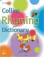 Collins Rhyming Dictionary (Collin's Children's Dictionaries) - Sue Graves, Brian Moses