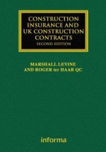 Construction Insurance and UK Construction Contracts - Marshall Levine, Roger ter Haar, Richard Anderson, Justice, Lord Jackson, Edward Banyard Smith
