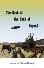 The Back of the Back of Beyond. - Edwina Harvey, Simon Petrie