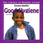 Good Hygiene - Alice B. McGinty, Franklin Watts, Inc. Staff