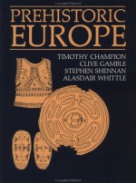 Prehistoric Europe P - Timothy Champion, Clive Gamble