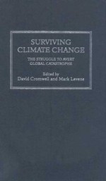 Surviving Climate Change: The Struggle to Avert Global Catastrophe - David Cromwell, Mark Levene