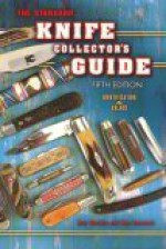 The Standard Knife Collector's Guide: Identification & Values - Ron Stewart, Roy Ritchie