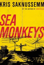 Sea Monkeys: A Memory Book - Kris Saknussemm