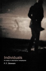 Individuals: An Essay in Descriptive Metaphysics - P.F. Strawson