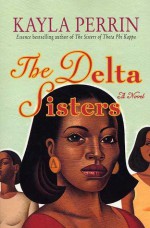 The Delta Sisters - Kayla Perrin