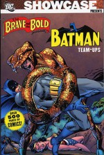 Showcase Presents: The Brave and the Bold: The Batman Team-Ups, Vol. 1 - Bob Haney, Mike Sekowsky, Carmine Infantino, Ross Andru, Neal Adams