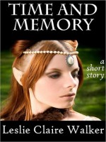 Time and Memory - Leslie Claire Walker
