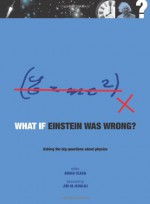 What if Einstein was wrong - Brian Clegg, Jim Al-Khalili