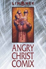 Angry Christ Comix (The Cry for Dawn) - Joseph Michael Linsner