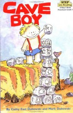 Cave Boy (Step into Reading, Step 1, paper) - Cathy East Dubowski, Mark Dubowski