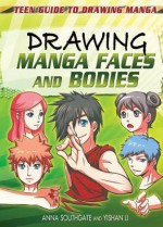 Drawing Manga Faces and Bodies - Anna Southgate, Yishan Li