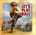 Let's Play Ball: Legends and Lessons from America's Favorite Pastime - Al Janssen, Jim Daly