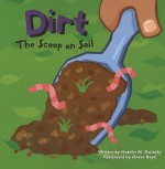 Dirt: The Scoop on Soil (Amazing Science (Picture Window)) - Natalie M. Rosinsky, Sheree Boyd