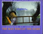 The Man Who Lit the Stars - Claude Clément, John Howe