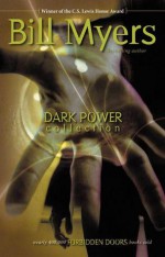 Dark Power Collection: The Society/The Deceived/The Spell - Bill Myers