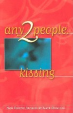 Any 2 People, Kissing - Kate Dominic, Dominic, Kate
