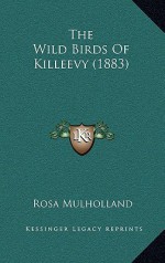 The Wild Birds of Killeevy (1883) - Rosa Mulholland