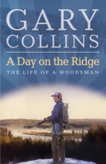 A Day on the Ridge - Gary Collins, Clint Collins
