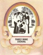 Family Home Evening: Families Are Forever - The Church of Jesus Christ of Latter-day Saints