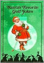 Santa's Favorite Golf Jokes - Russ Edwards, Jack Kreismer