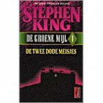 De Groene Mijl 1: De twee dode meisjes (paperback) - Stephen King, Nienke Kuipers, Hugo Kuipers