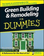 Green Building & Remodeling for Dummies - Eric Corey Freed