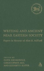 Writing And Ancient Near East Society: Papers in Honor of Alan R. Millard (Journal for the Study of the Old Testament. Supplement Series 426) - Piotr Bienkowski, Christopher Mee, Elizabeth Slater