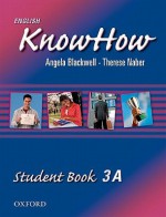 English Knowhow 3: Student Book 3a - Angela Blackwell, Therese Naber, Gregory J. Manin