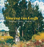 Vincent van Gogh: Timeless Country - Modern City - Cornelia Homburg