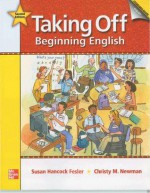 Taking Off: Beginning English Student Book: 2nd Edition - Fesler Susan Hancock, Christy Newman