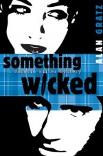 Something Wicked - Alan Gratz