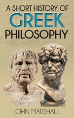 A Short History of Greek Philosophy (Illustrated) - John Marshall