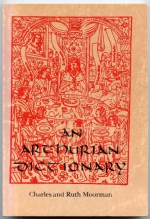 An Arthurian Dictionary - Ruth Moorman, Charles Moorman