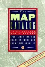 The Map Catalog: Every Kind of Map and Chart on Earth and Even Some Above It - Joel Makower