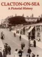 Clacton-On-Sea: A Pictorial History - Norman Jacobs