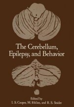 The Cerebellum, Epilepsy, and Behavior - Irving Cooper