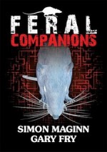 Feral Companions - Simon Maginn, Gary Fry