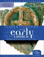 Faith Lessons on the Early Church (Church Vol. 5): Conquering the Gates of Hell - Raynard Vander Laan, Judith Markham