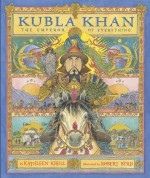 Kubla Khan: The Emperor of Everything - Kathleen Krull, Robert Byrd