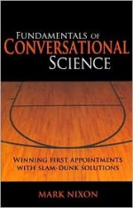 Fundamentals of Conversational Science - Mark Nixon, Alice Adams, Melissa Monogue
