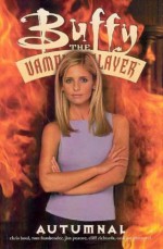 Buffy the Vampire Slayer: Autumnal - Chris Boal, Jim Pascoe, Tom Fassbender