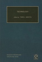 Technology - Terri L. Griffith, Margaret A. Neale