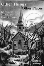 Other Things, Other Places - David G. Montoya, John Dimes, Matt Staggs, David L. Tamarin